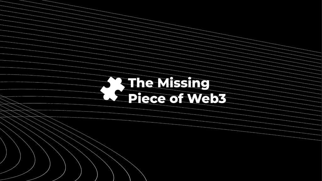 The Missing Piece of Web3