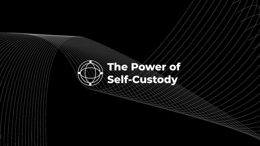 The Power of Self-Custody